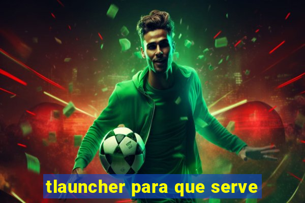 tlauncher para que serve